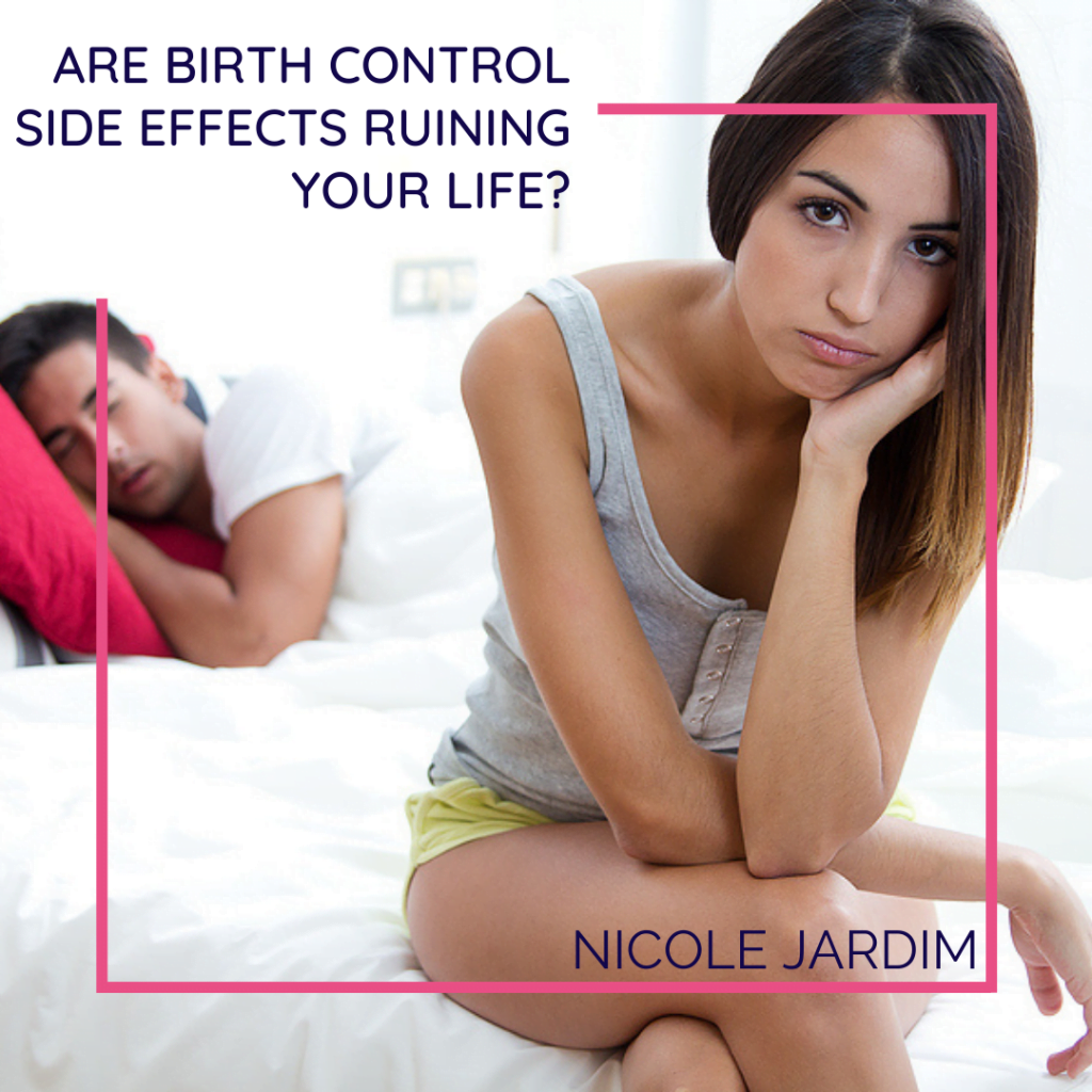 Are Birth Control Side Effects Ruining Your Life 1024x1024