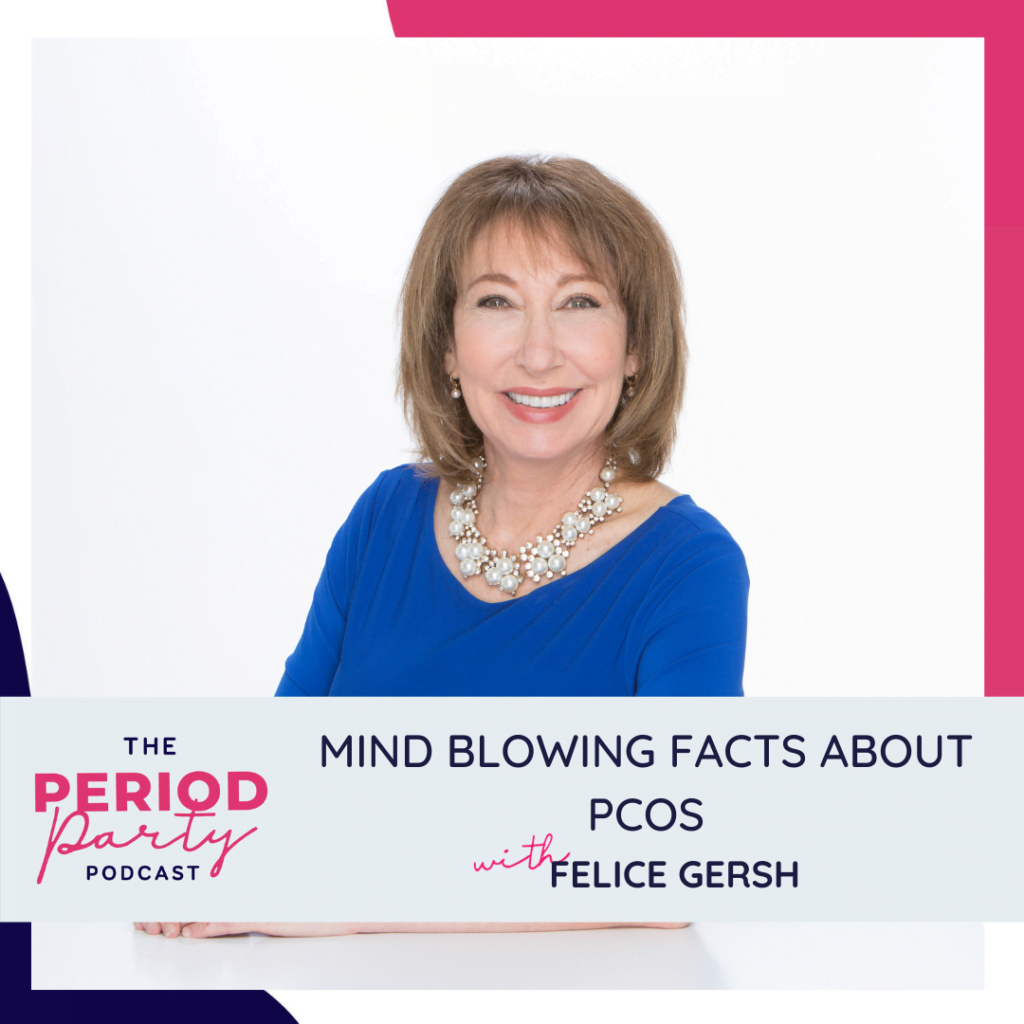 Mind Blowing Facts about PCOS with Felice Gersh