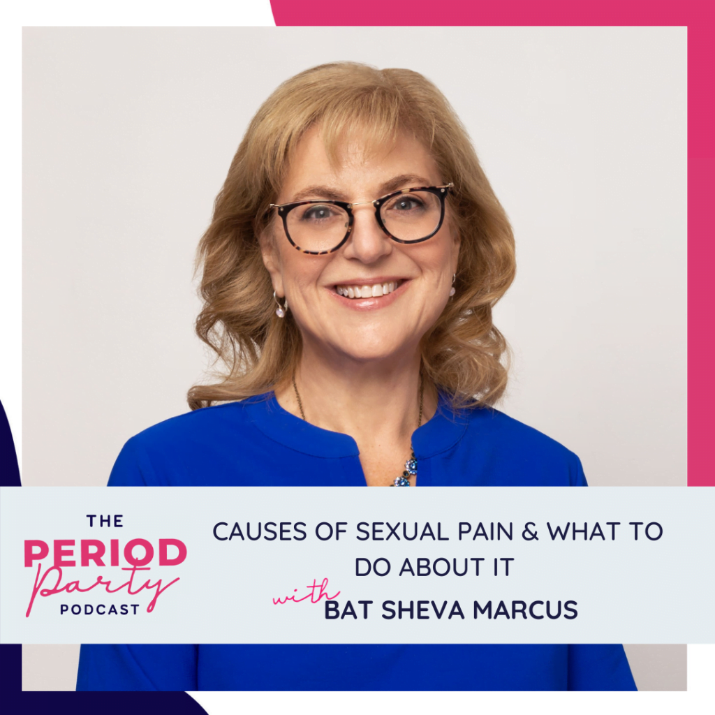 Causes of Sexual Pain & What To Do About It with Dr. Bat Sheva Marcus