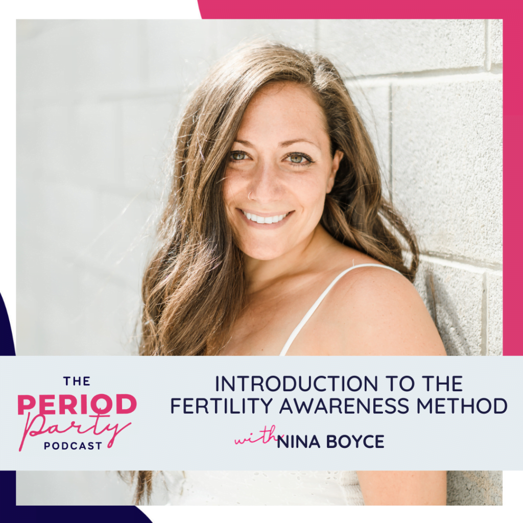 PODCAST WITH NINA BOYCE Introduction to the Fertility Awareness Method