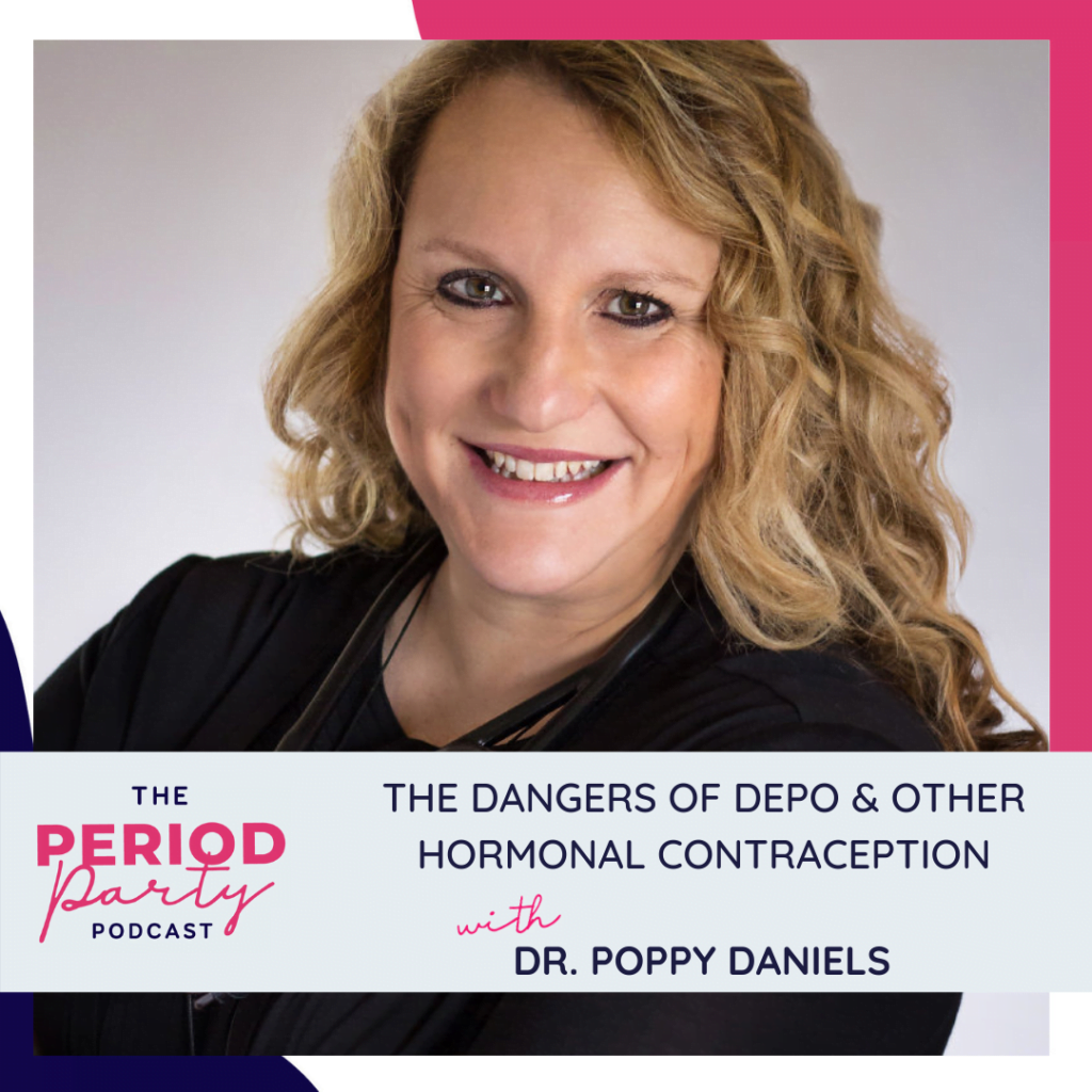 Period party podcast the dangers of depo other hormonal contraception with dr poppy daniels (1)