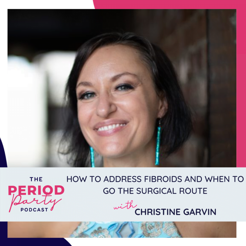 Period Party Podcast With Christine Garvin