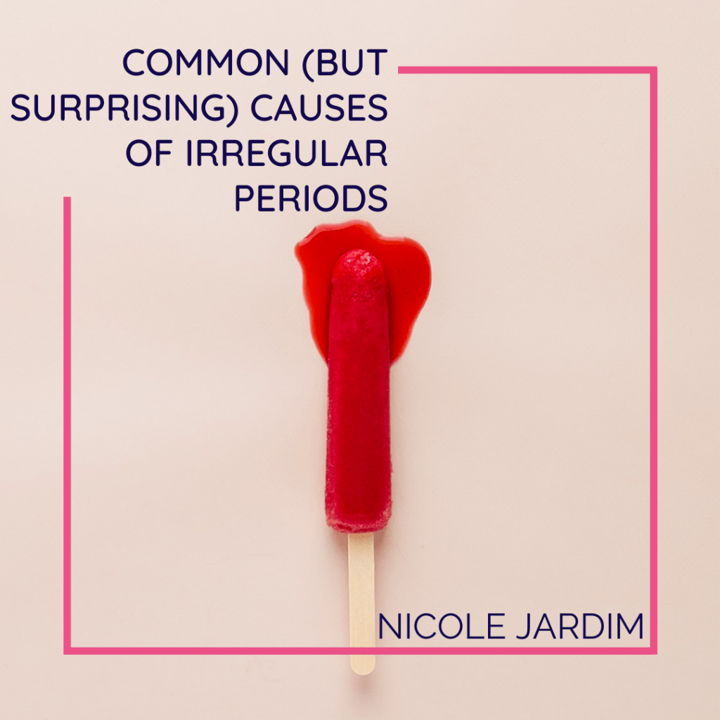 Common But Surprising Causes Of Irregular Periods 1024x1024