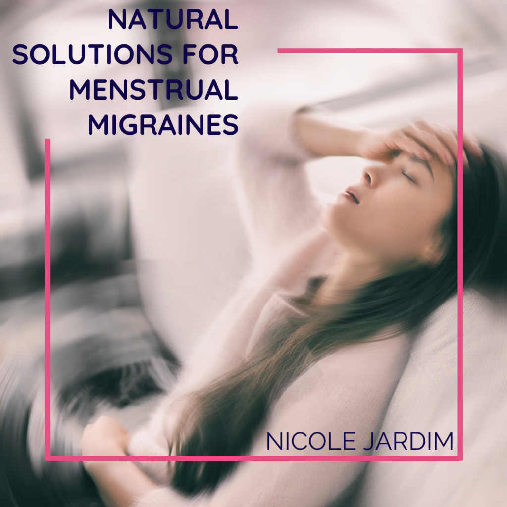 Natural Solutions For Menstrual Migraines 1024x1024