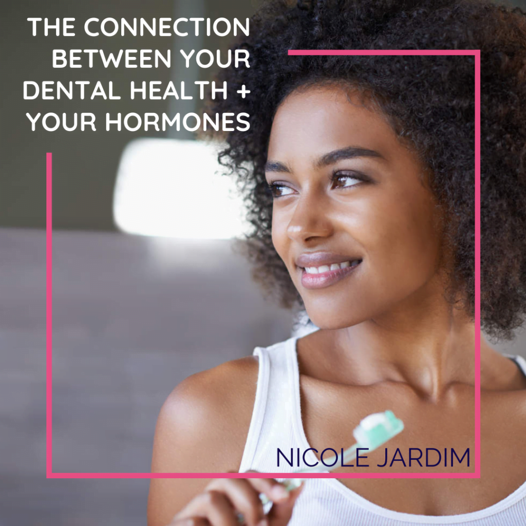 The Connection Between Your Dental Health Your Hormones 1024x1024