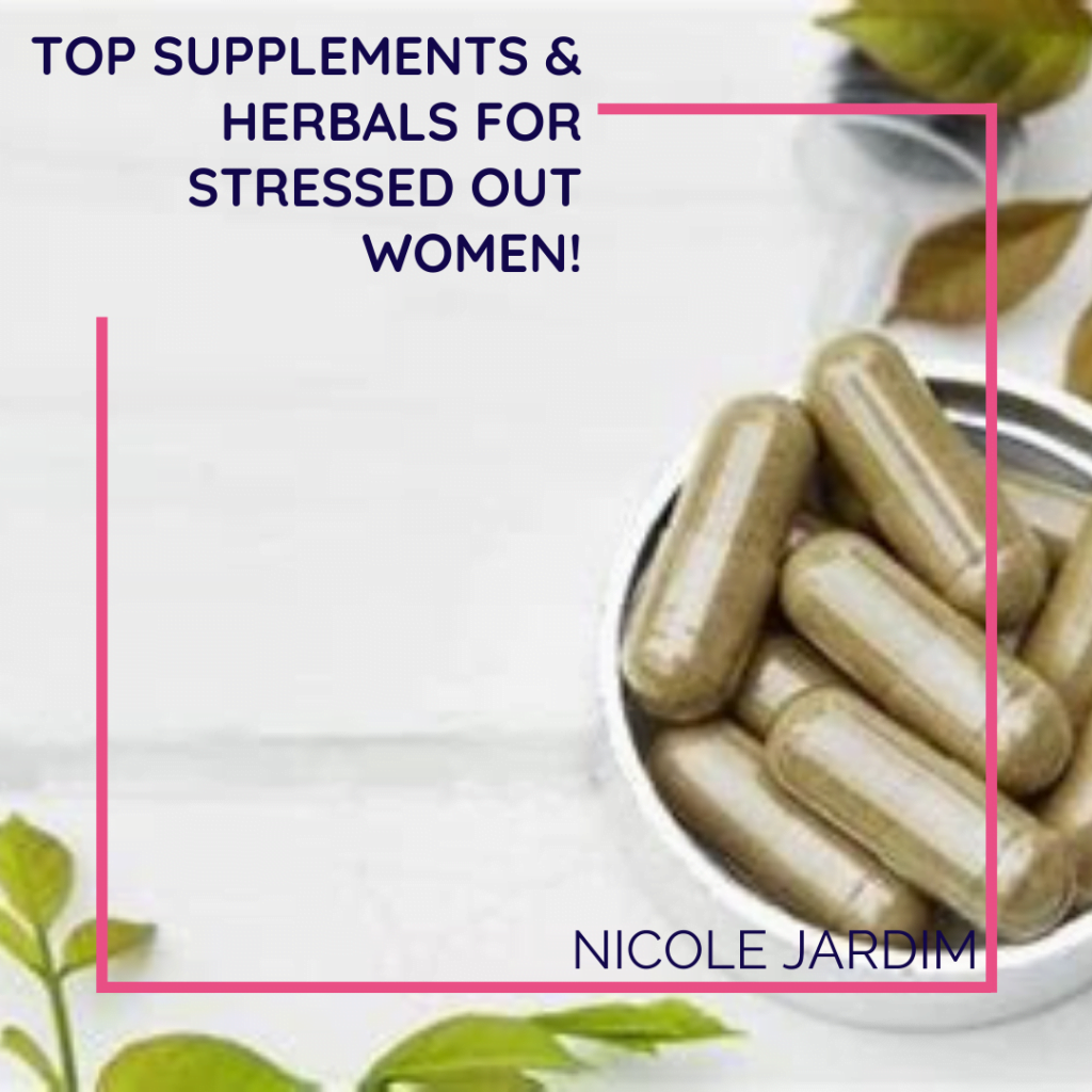 Top Supplements & Herbals for Stressed Out Women