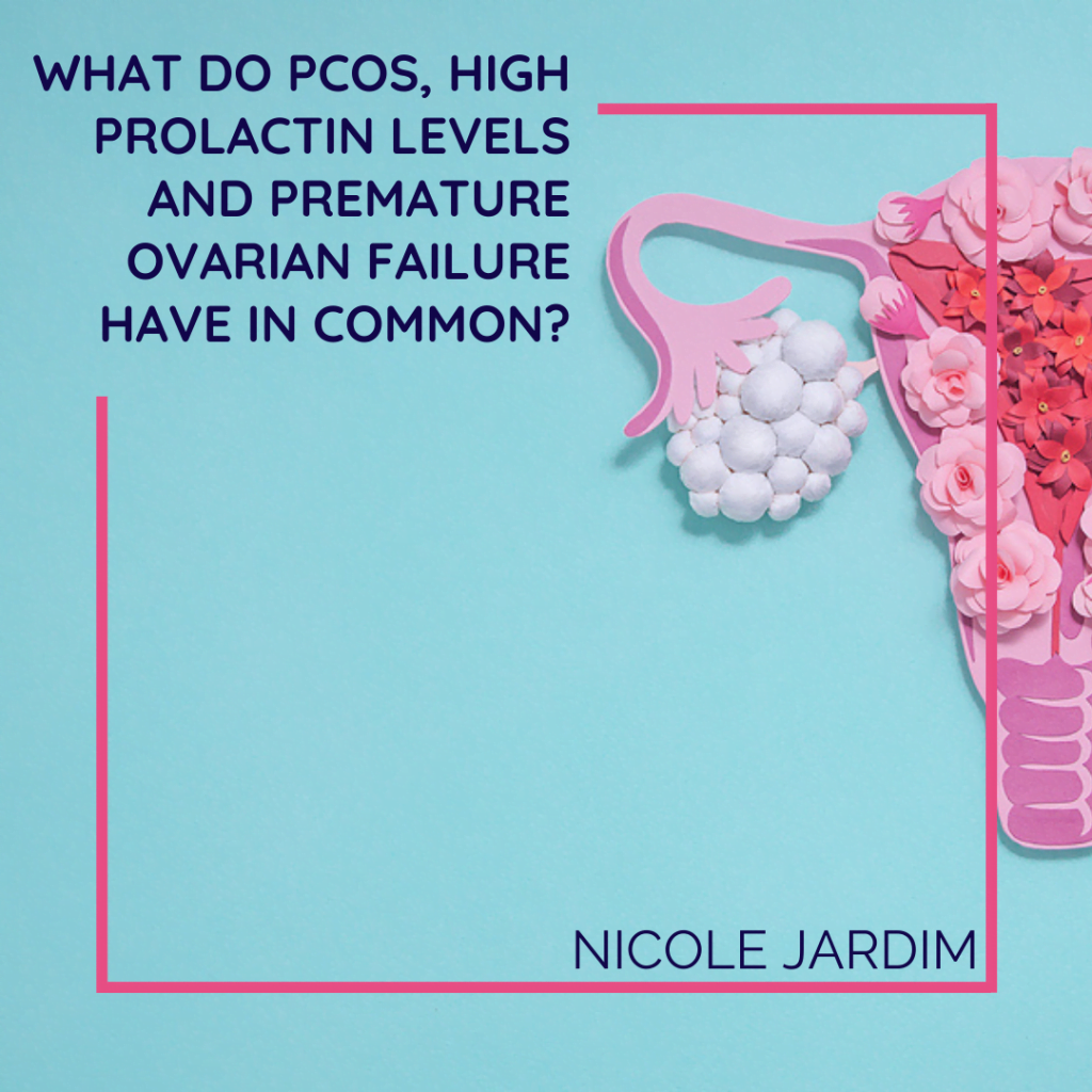 What Do Pcos High Prolactin Levels And Premature Ovarian Failure Have In Common 1024x1024