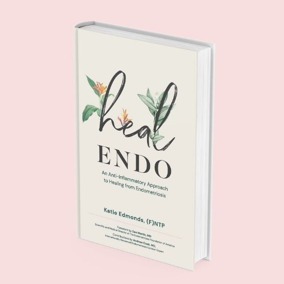 Heal Endo: An Anti-Inflammatory Approach to Healing from Endometriosis by Katie Edmonds