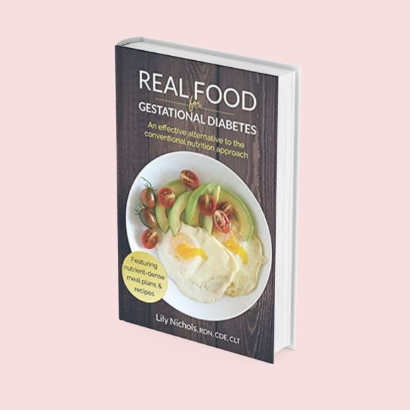 Real Food for Gestational Diabetes by Lily Nichols