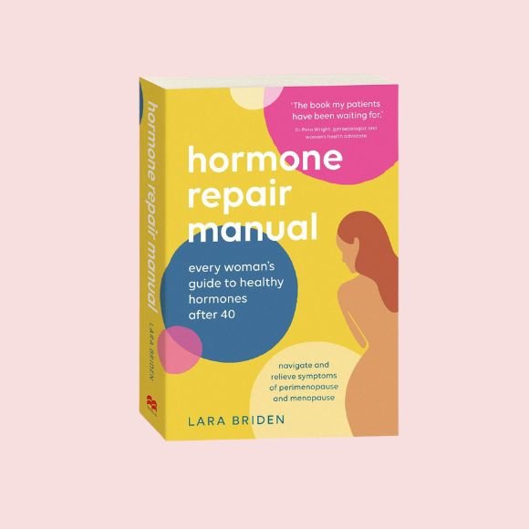 The Hormone Repair Manual: Every Woman's Guide to Healthy Hormones After 40, Dr. Lara Briden