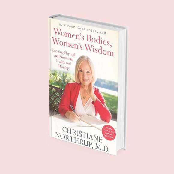 Women’s Bodies, Women’s Wisdom by Dr. Christiane Northrup