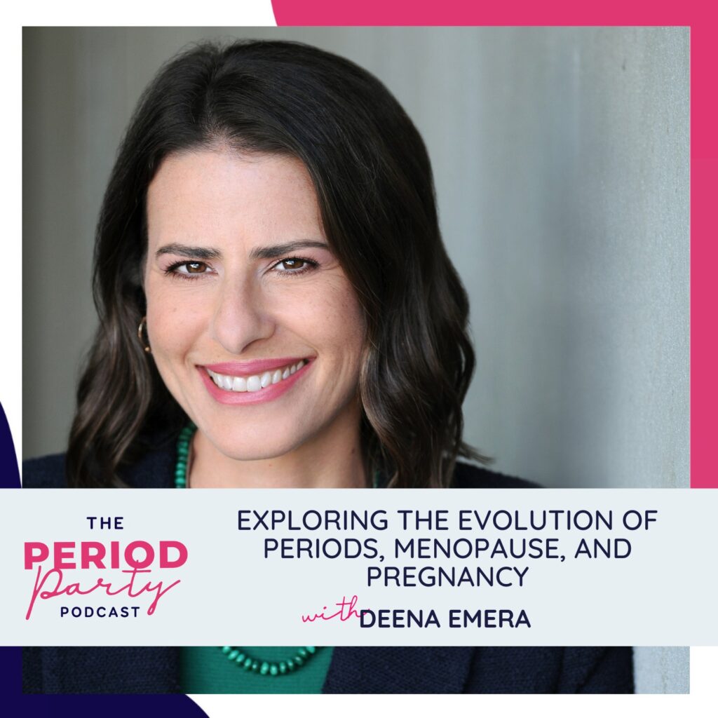 Exploring the Evolution of Periods, Menopause, and Pregnancy with Deena Emera