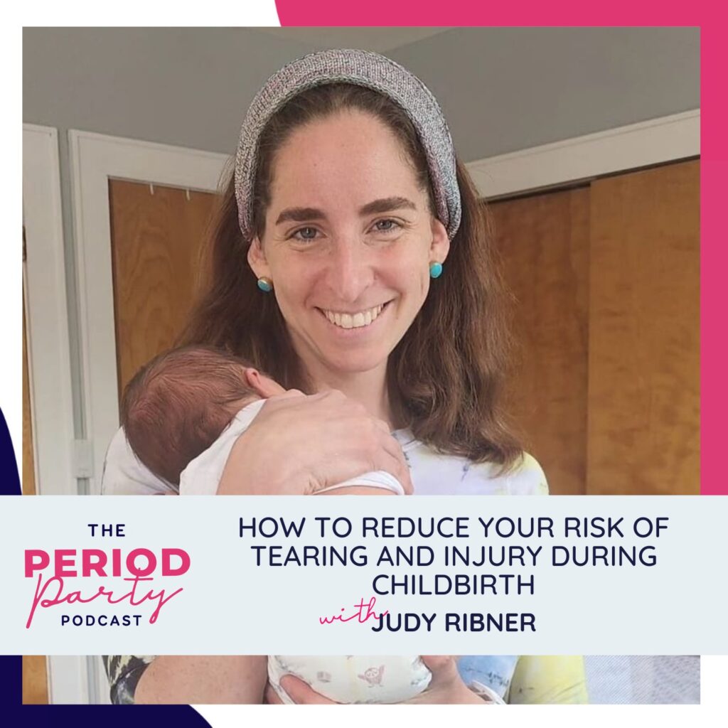 How to Reduce Your Risk of Tearing and Injury During Childbirth with Judy Ribner