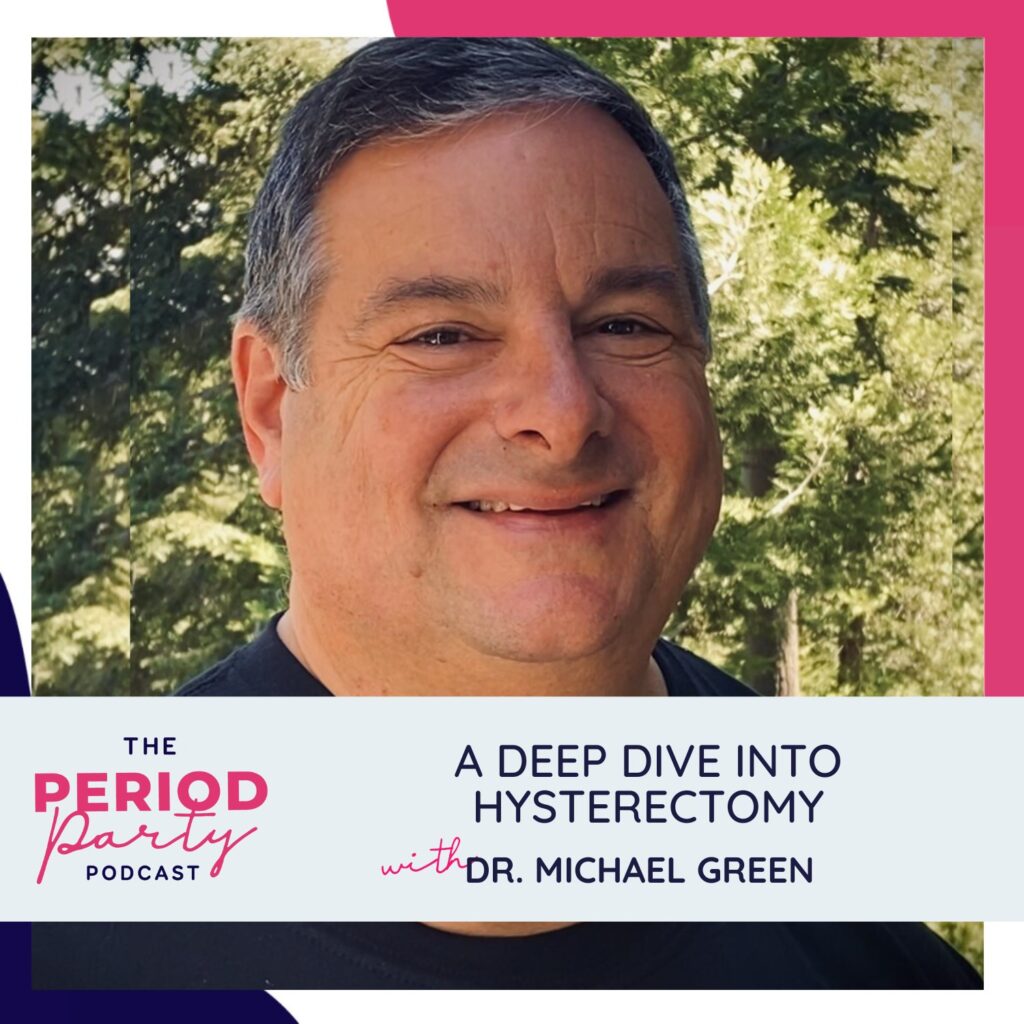A Deep Dive Into Hysterectomy with Dr. Michael Green