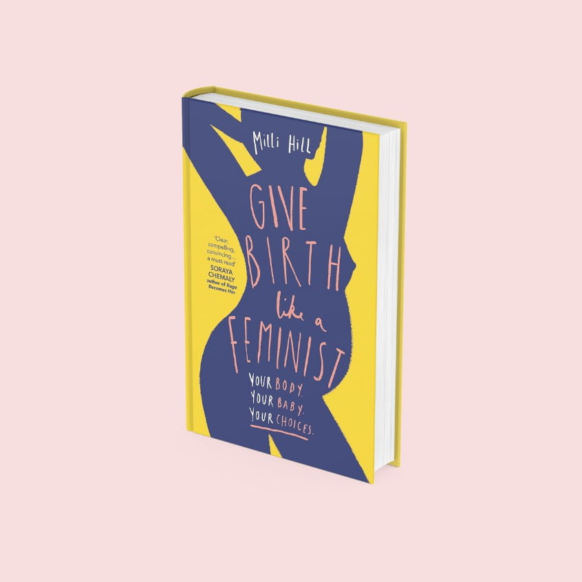 Give Birth Like a Feminist by Milli Hill