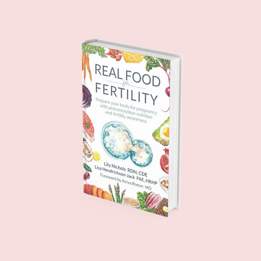 Real Food for Fertility by Lisa Hendrickson-Jack and Lily Nichols