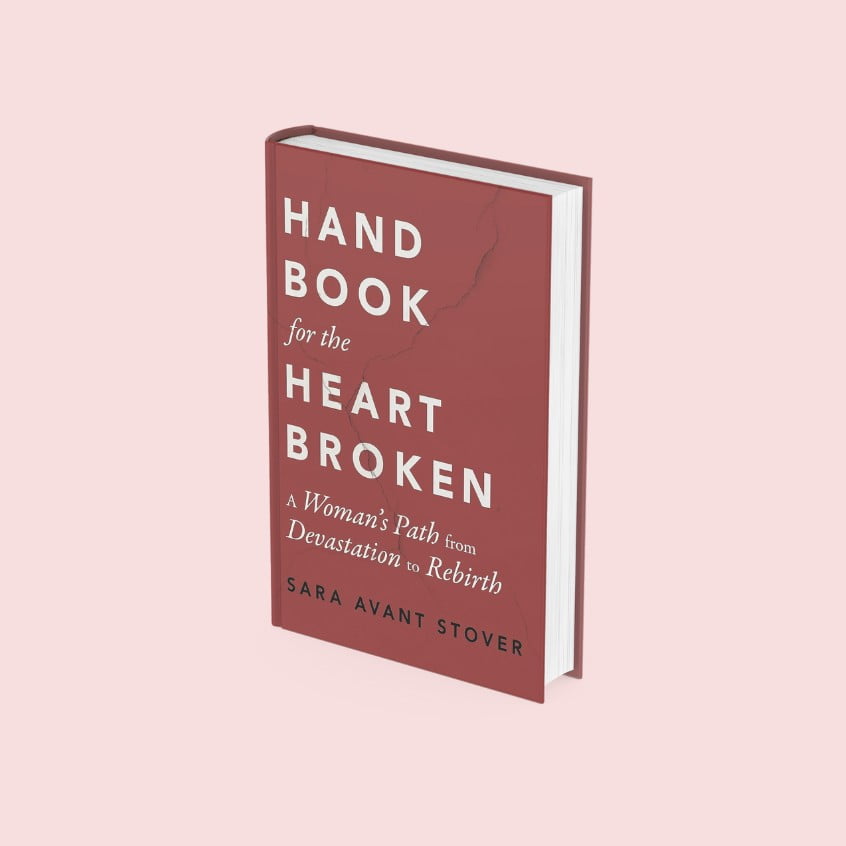 Handbook for the Heartbroken by Sara Avant Stover