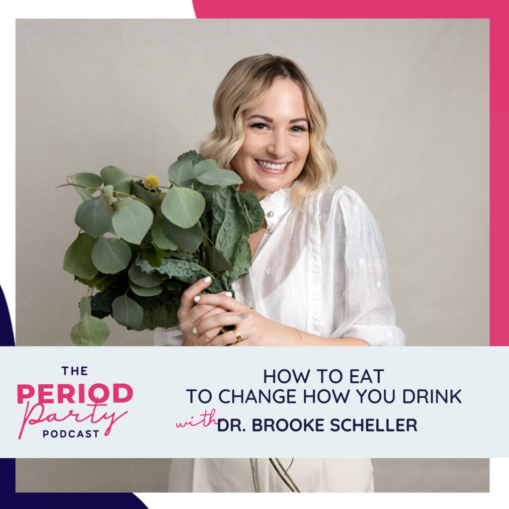 How to Eat to Change How You Drink - Dr. Brooke Scheller