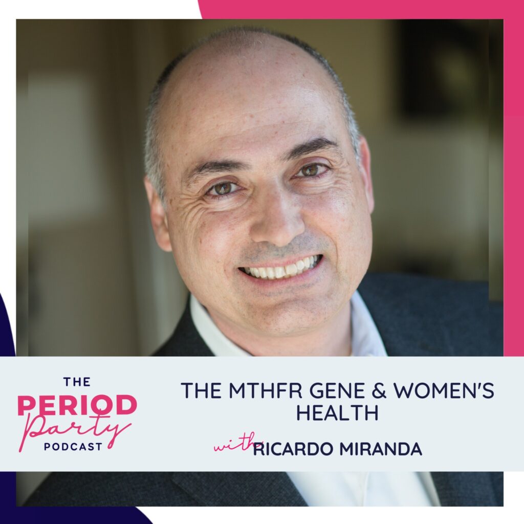 The MTHFR Gene & Women's Health Ricardo Miranda